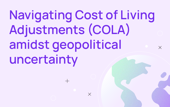 Navigating Cost of Living Adjustments amidst geopolitical uncertainty